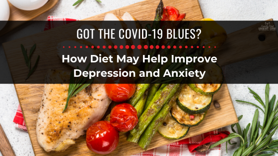 Got the COVID-19 Blues? How Diet May Help Improve Depression and Anxiety