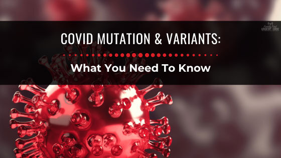 COVID Mutation & Variants: What You Need To Know