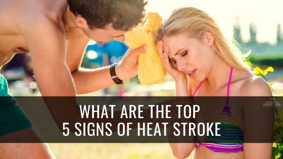 What Are The Top 5 Signs of Heat Stroke