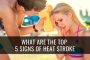 What Are The Top 5 Signs of Heat Stroke